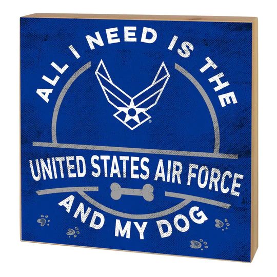 Air Force Block All I Need is my Dog (5x5)