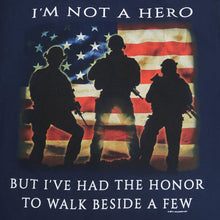 Load image into Gallery viewer, I&#39;M NOT A HERO BUT I&#39;VE HAD THE HONOR TO WALK BESIDE A FEW T-SHIRT (NAVY) 1